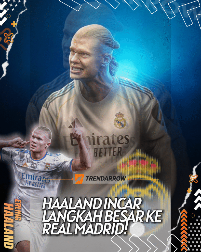 Haaland Incar Langkah Besar ke Real Madrid!