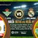 Prediksi Betis vs Madrid Duel Sengit di La Liga