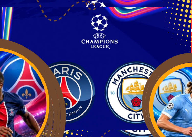 Prediksi Man City vs PSG Duel Sengit di Liga Champions
